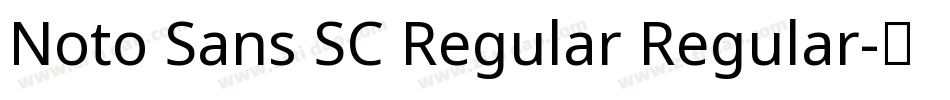Noto Sans SC Regular Regular字体转换